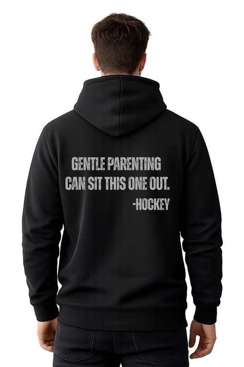 ANTI-GENTLE PARENTING HOCKEY HOODIE